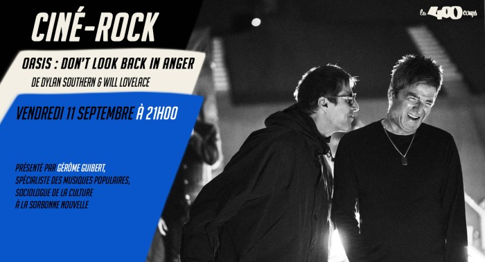 Ciné Rock OASIS : DON'T LOOK BACK IN ANGER